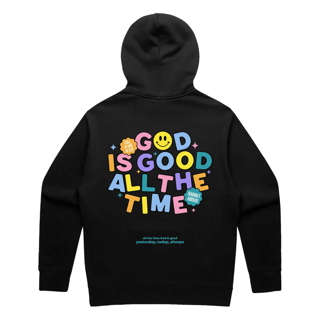 GOOD IS GOOD ALL THE TIME HOODIE