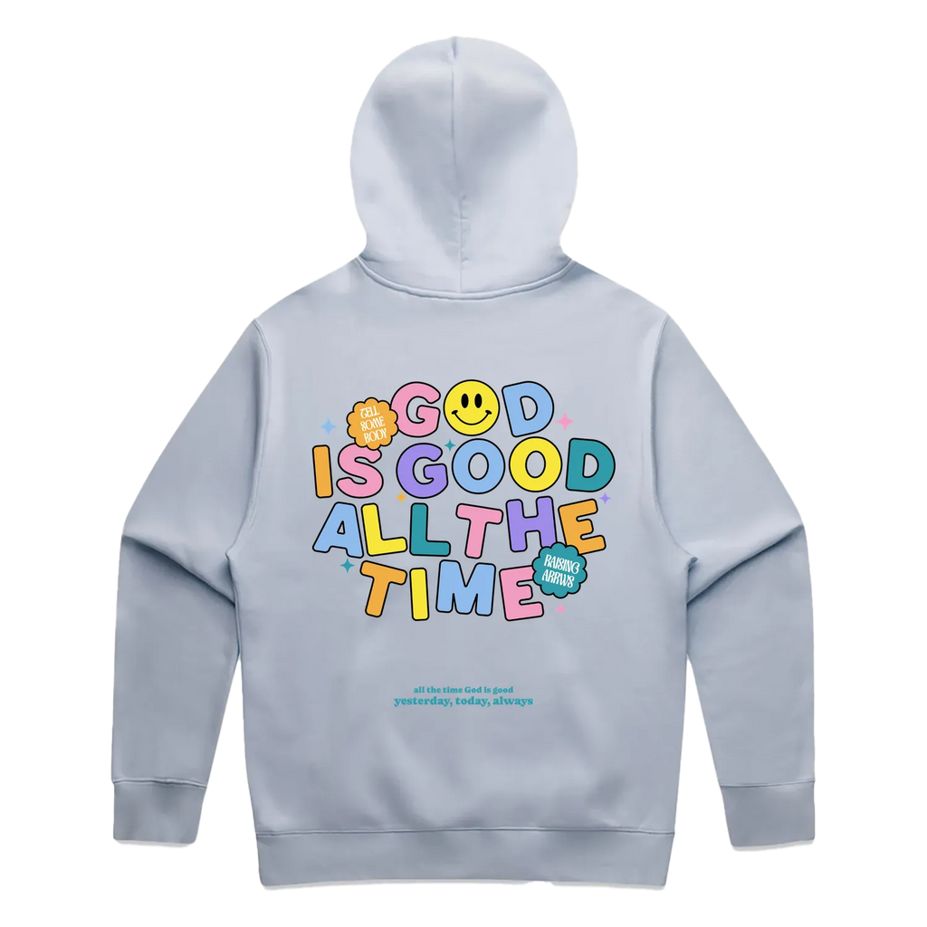 GOOD IS GOOD ALL THE TIME HOODIE