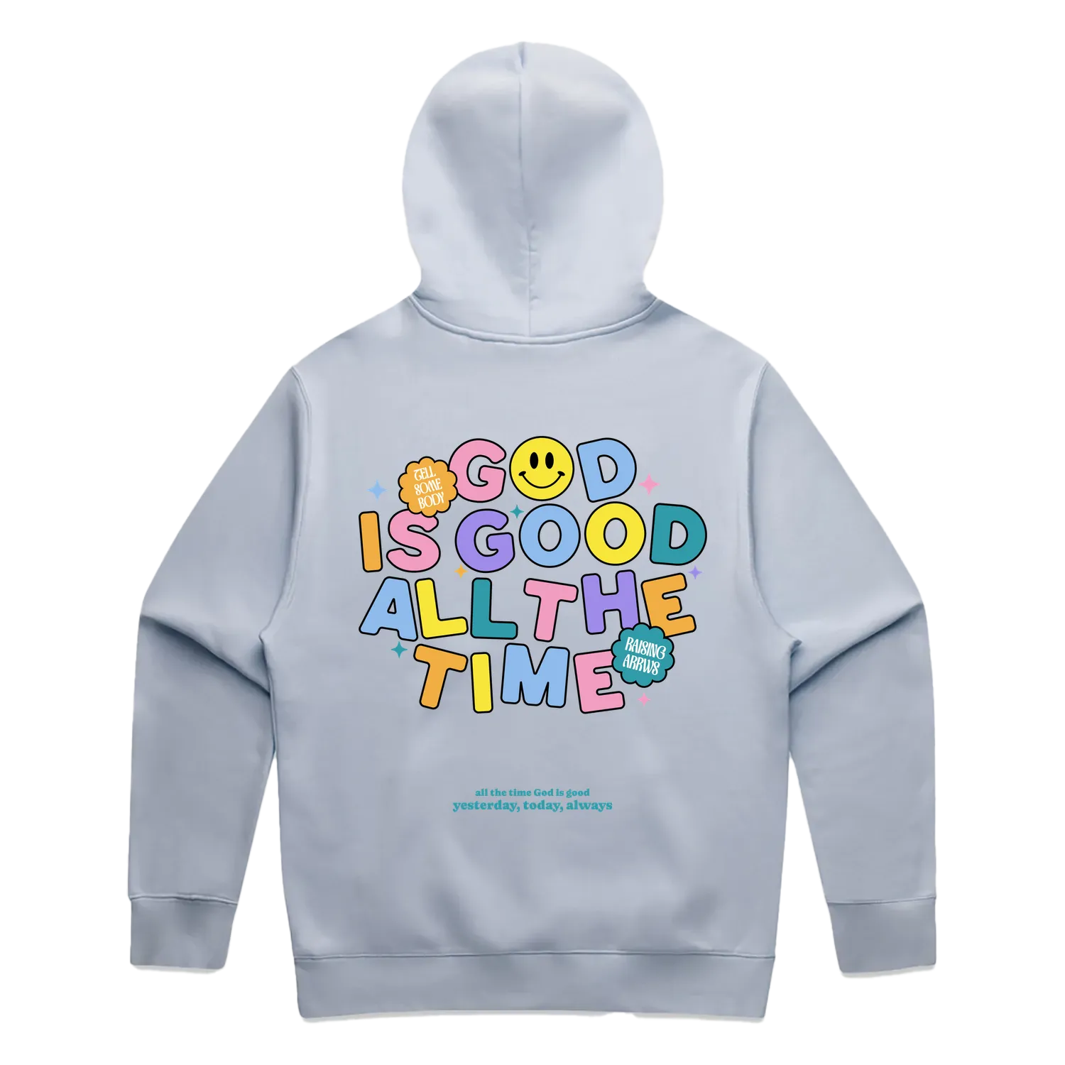GOOD IS GOOD ALL THE TIME HOODIE