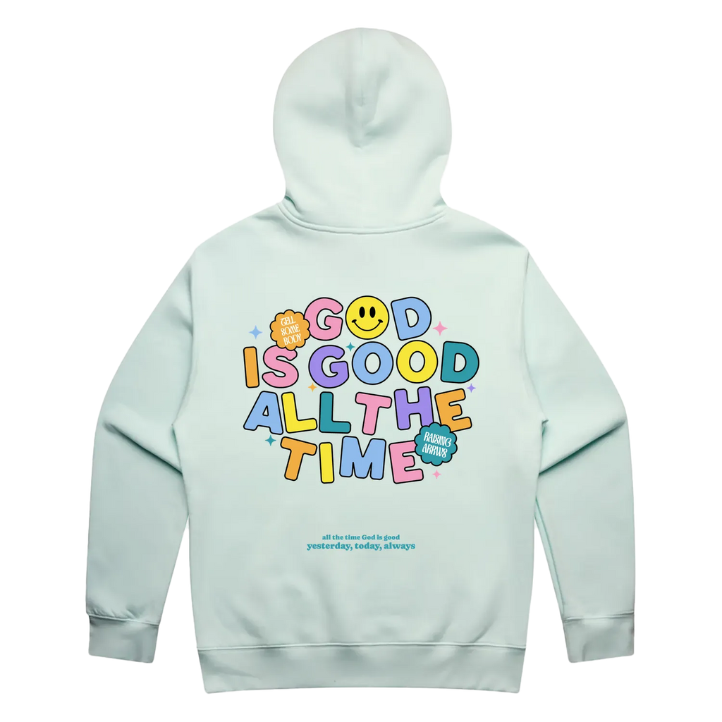 GOOD IS GOOD ALL THE TIME HOODIE