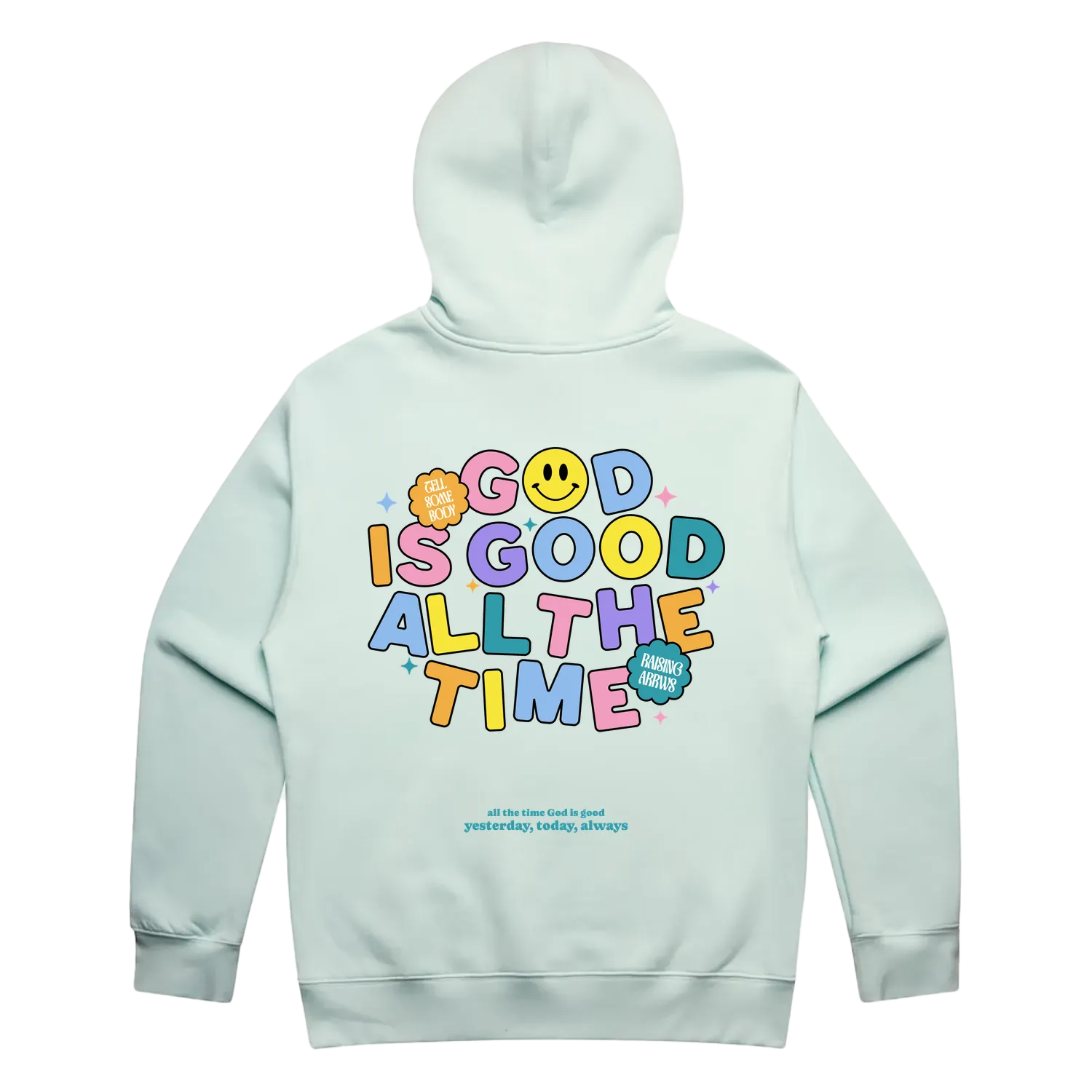GOOD IS GOOD ALL THE TIME HOODIE