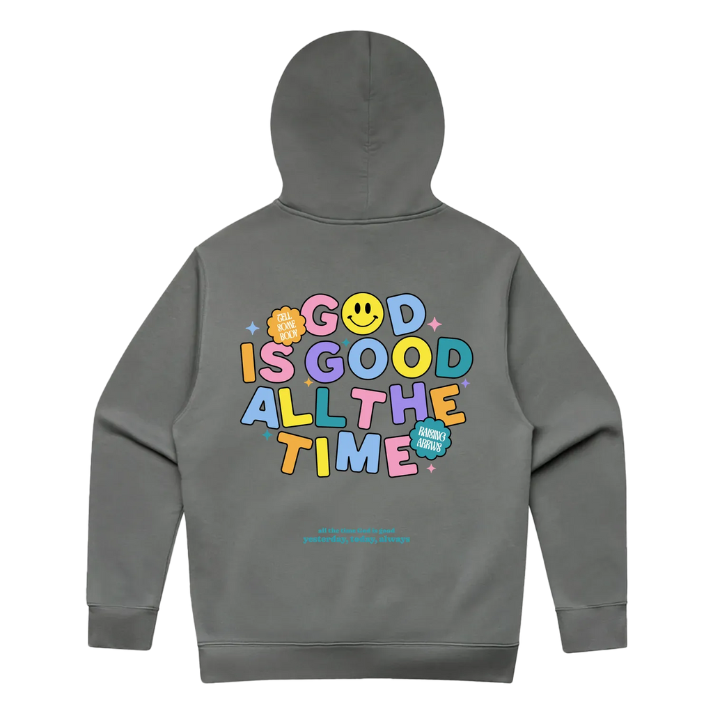 GOOD IS GOOD ALL THE TIME HOODIE